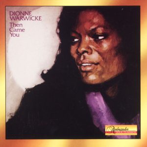 Dionne Warwick – Then Came You【44.1kHz／16bit】德国区-OppsUpro音乐帝国