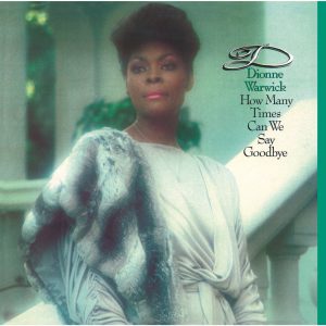 Dionne Warwick – How Many Times Can We Say Goodbye (Expanded Edition)【96kHz／24bit】德国区-OppsUpro音乐帝国