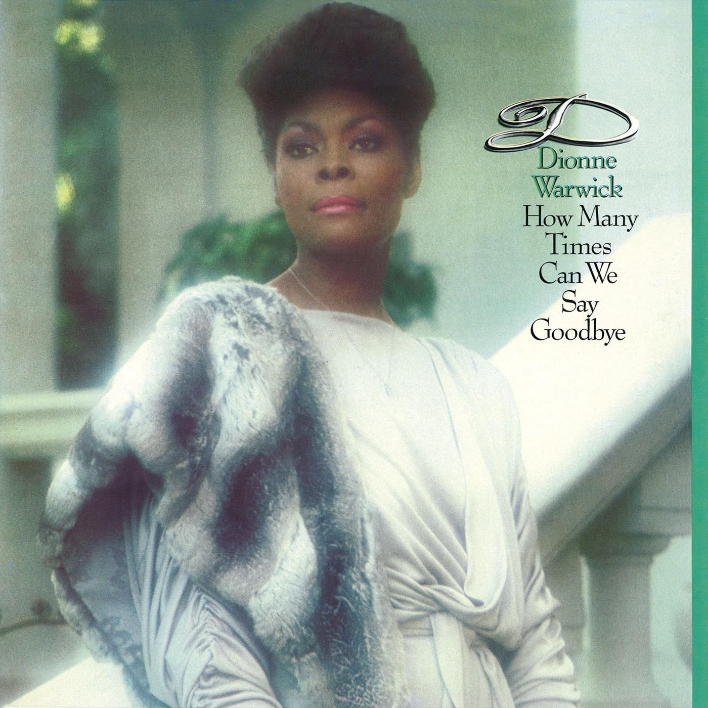 Dionne Warwick – How Many Times Can We Say Goodbye【44.1kHz／16bit】德国区-OppsUpro音乐帝国