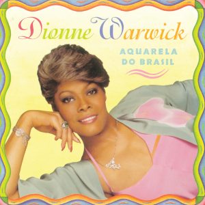 Dionne Warwick – Aquarela Do Brasil【44.1kHz／16bit】0888880747822德国区-OppsUpro音乐帝国