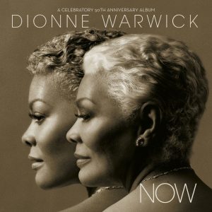 Dionne Warwick – Now： A Celebratory 50th Anniversary Album【44.1kHz／16bit】德国区-OppsUpro音乐帝国