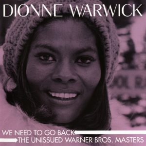 Dionne Warwick – We Need to Go Back： The Unissued Warner Bros. Masters【44.1kHz／16bit】德国区-OppsUpro音乐帝国