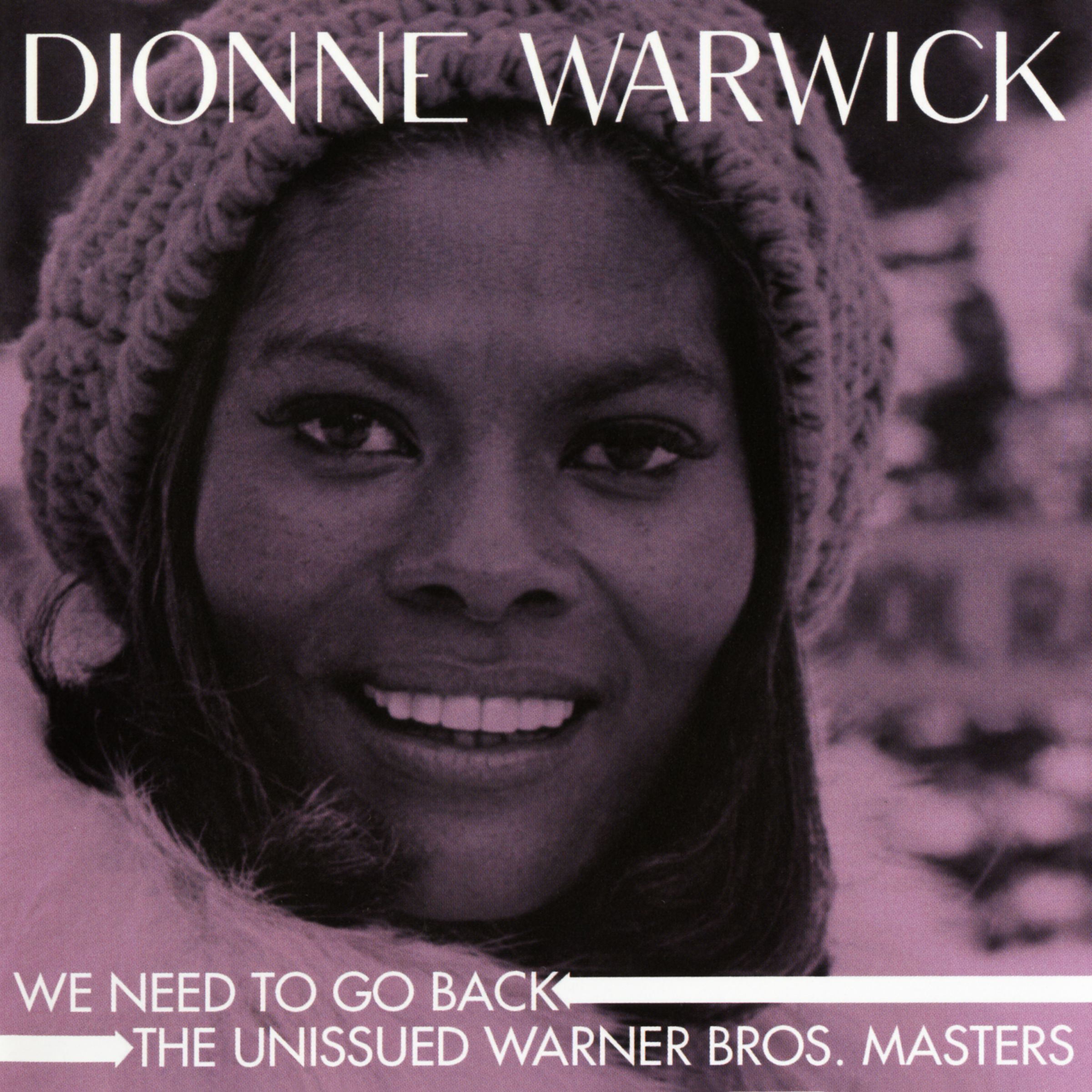 Dionne Warwick - We Need to Go Back： The Unissued Warner Bros. Masters【44.1kHz／16bit】德国区-OppsUpro音乐帝国