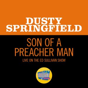 Dusty Springfield – Son Of A Preacher Man (Live On The Ed Sullivan Show, November 24, 1968)【44.1kHz／16bit】英国区-OppsUpro音乐帝国