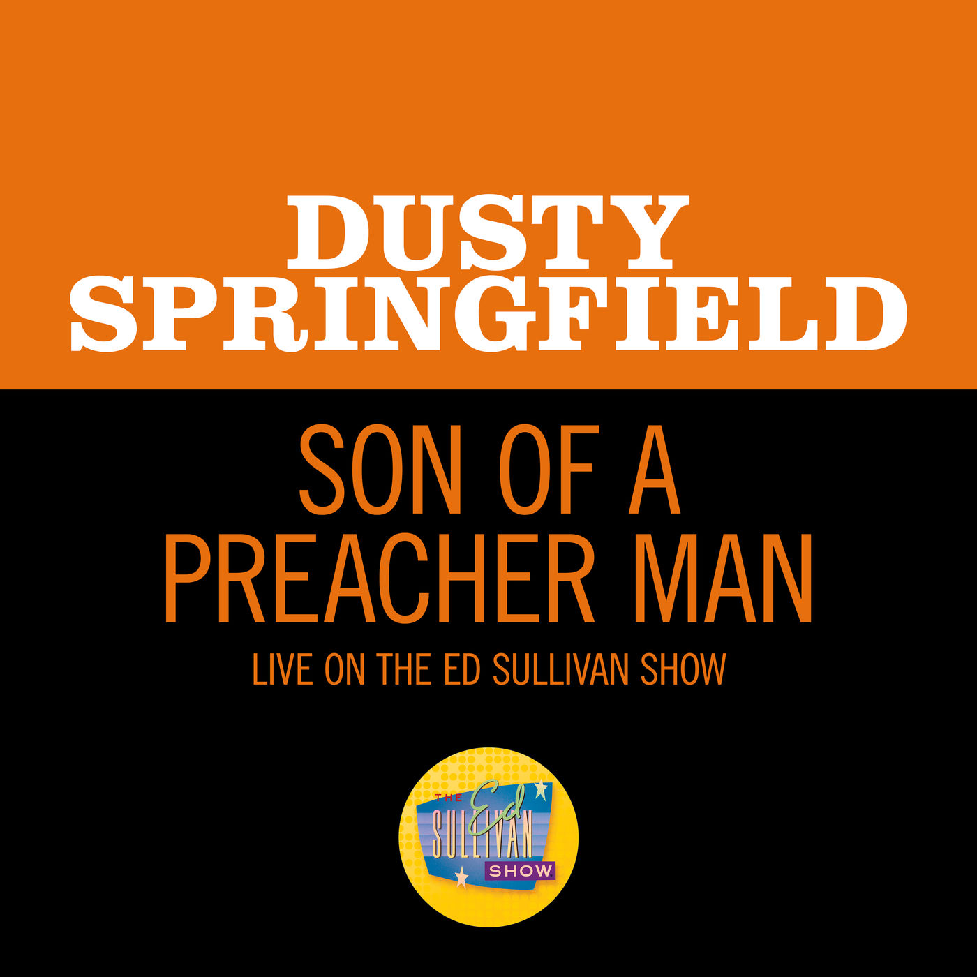 图片[1]-Dusty Springfield – Son Of A Preacher Man (Live On The Ed Sullivan Show, November 24, 1968)【44.1kHz／16bit】英国区-OppsUpro音乐帝国