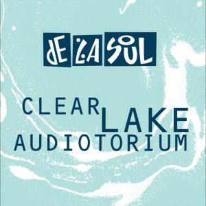 De La Soul – Clear Lake Audiotorium【44.1kHz／16bit】法国区-OppsUpro音乐帝国