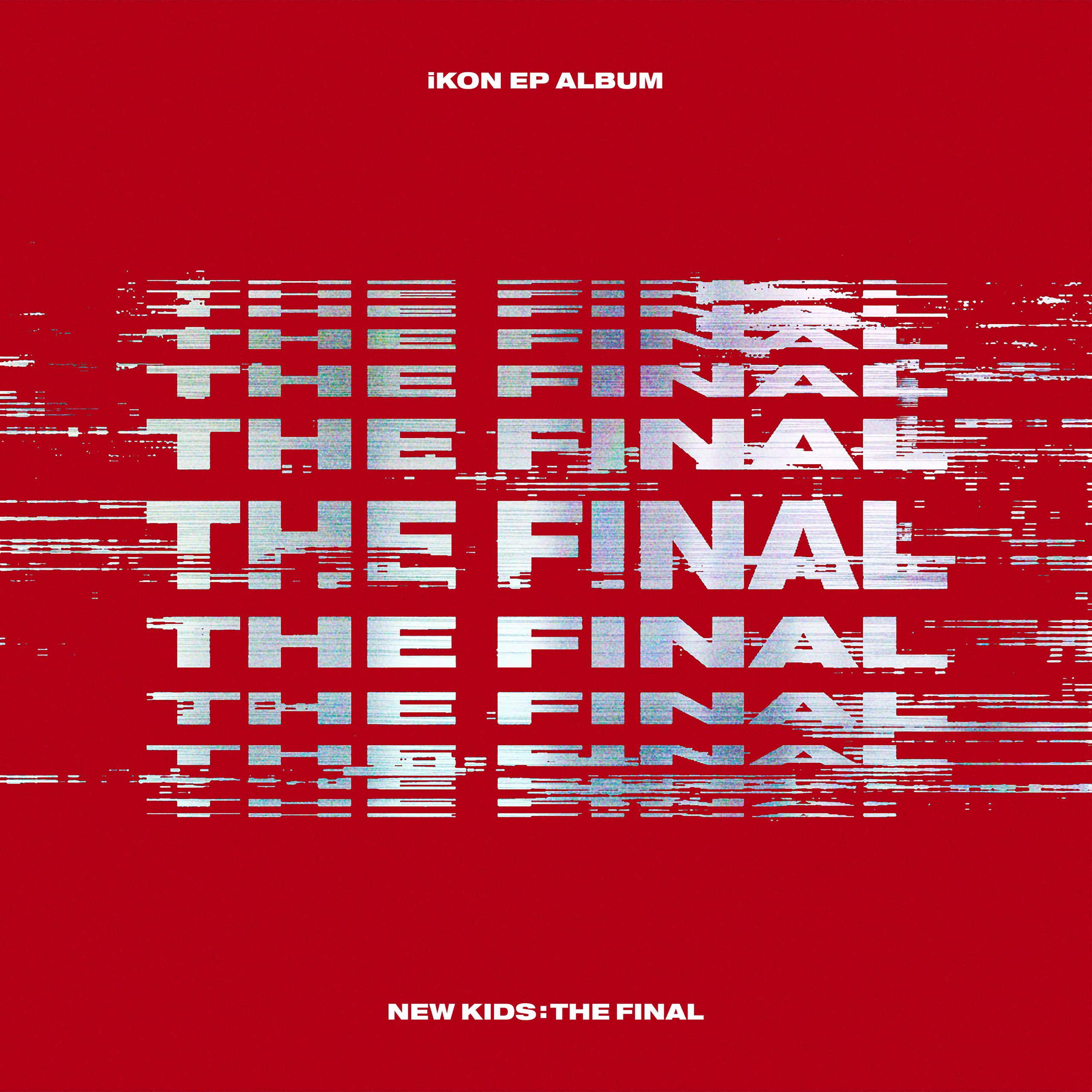 Ikon - NEW KIDS ： THE FINAL【44.1kHz／16bit】德国区-OppsUpro音乐帝国