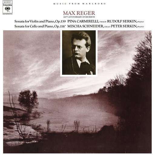Rudolf Serkin – 雷格尔：小提琴奏鸣曲 No.9, O.139 & 大提琴奏鸣曲 No.4, Op.116-OppsUpro音乐帝国