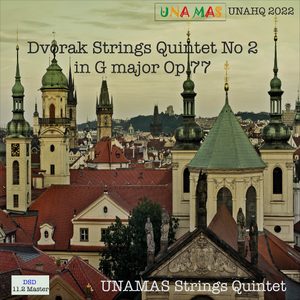 UNAMAS String Quintet – 德沃夏克: G大调第二弦乐五重奏 Op 77 (11.2MHz DSD)-OppsUpro音乐帝国